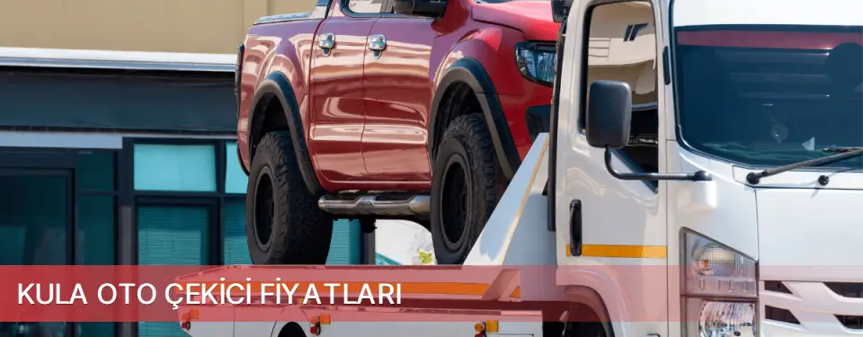 Kula İlçemi Oto Çekici Fiyatları