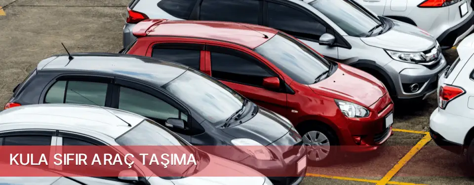 Kula İlçemi Sıfır Araç Taşıma